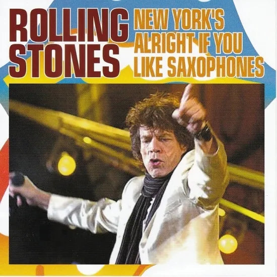 THE ROLLING STONES / NEW YORK'S ALRIGHT IF YOU LIKE SAXOPHONES (2CD)