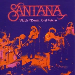SANTANA / BLACK MAGIC EVIL WAYS (1CD)