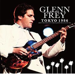 GLENN FREY / TOKYO 1986 (1CD+1DVDR)