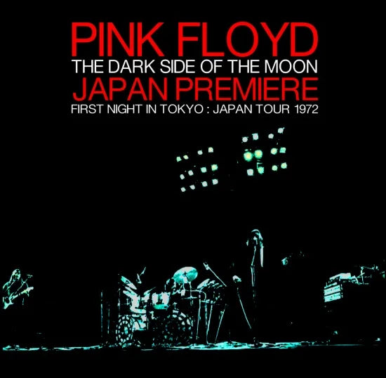PINK FLOYD / THE DARK SIDE OF THE MOON JAPAN PREMIERE FIRST NIGHT IN TOKYO JAPAN TOUR 1972 (2CD)