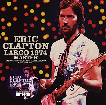 ERIC CLAPTON / LARGO 1974 MASTER STEREO SOUNDBOARD (2CD)