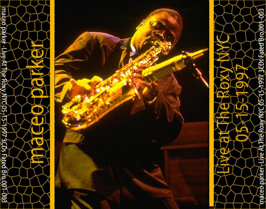 Maceo Parker / Live at the Roxy NYC 05-15-1997 (3CDR)