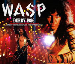 W.A.S.P. / DERBY 1986 (2CDR+1DVDR)