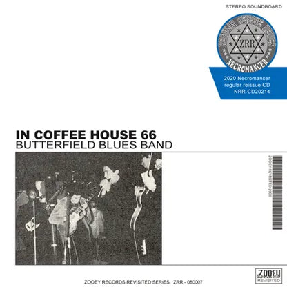 BUTTERFIELD BLUES BAND / IN COFFEE HOUSE 66 (1CDR)