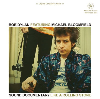 BOB DYLAN / MICHAEL BLOOMFIELD / SOUND DOCUMENTARY LIKE A ROLLING STONE (2CD)