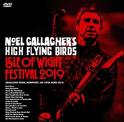 NOEL GALLAGHER'S HIGH FLYING BIRDS / ISLE OF WIGHT FESTIVAL 2019 PRO SHOT (1DVDR)