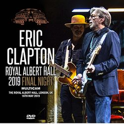 ERIC CLAPTON / ROYAL ALBERT HALL 2019 SERATA FINALE: MULTICAM (1DVDR)