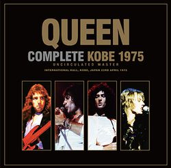 QUEEN / COMPLETE KOBE 1975 UNCIRCULATED MASTER (2CD)