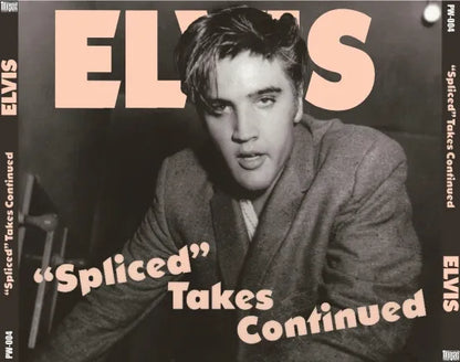 ELVIS PRESLEY / “SPLICED” TAKES CONTINUED (4CDR)