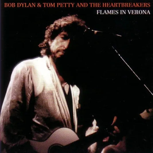 BOB DYLAN & TOM PETTY AND HEARTBREAKERS / FLAMES IN VERONA (2CD)