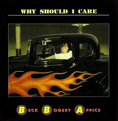 BECK, BOGERT & APPICE / WHY SHOULD I CARE (1CD)