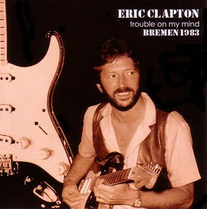 ERIC CLAPTON / TROUBLE ON MY MIND BREMEN 1983 (2CD)