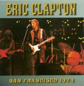 ERIC CLAPTON / SAN FRANCISCO 1974 (2CD)