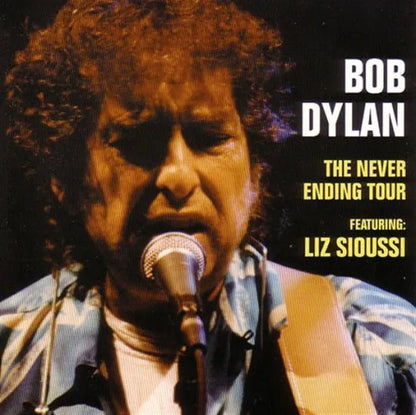 BOB DYLAN / THE NEVER ENDING TOUR FEATURING LIZ SIOUSSI (2CD)