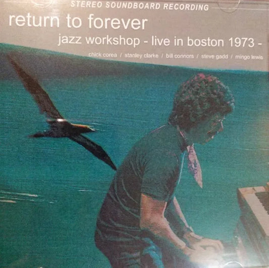Return To Forever / Jazz Workshop Live In Boston 1973 STEREO SOUNDBOARD (1CDR)