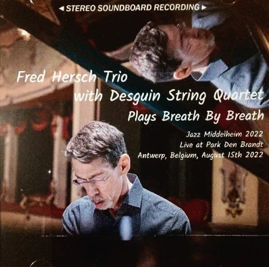 Fred Hersch Trio with Desguin String Quartet / Plays Breath By Breath STEREO SOUNDBOARD (2CDR)