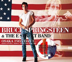 BRUCE SPRINGSTEEN & E STREET BAND / OSAKA 1985 DAY 1 (3CD)