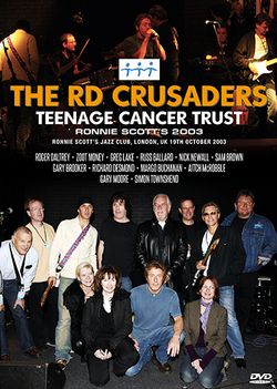 RD CRUSADERS / TEENAGE CANCER TRUST RONNIE SCOTT'S 2003 PRO SHOT (1DVDR)