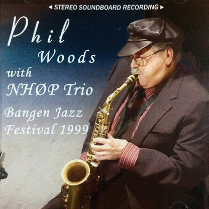 Phil Woods with Niels-Henning Ørsted Pedersen Trio / Bangen Jazz Festival 1999 STEREO SOUNDBOARD (1CDR)