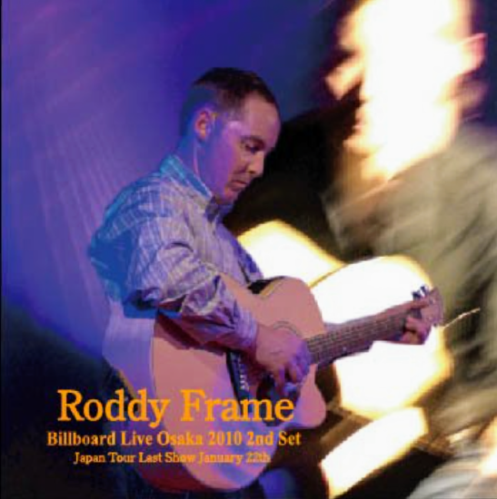Roddy Frame / Billboard Live Osaka 2010 2nd Set (2CDR)