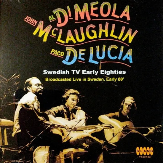 Al Di Meola, John McLaughlin, Paco De Lucia / Swedish TV Early Fighties 24bit digitally remastered Soundboard (1CDR)