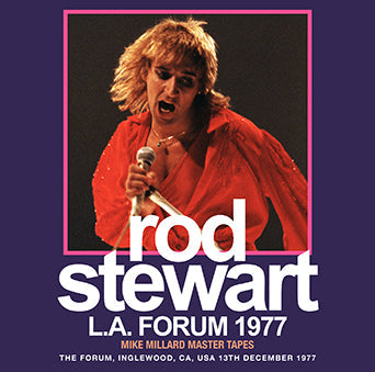 ROD STEWART / LA FORUM 1977 MIKE MILLARD MASTER TAPES (1CDR)