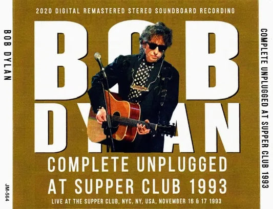 BOB DYLAN / COMPLETE UNPLUGGED AT SUPPER CLUB 1993 SOUNDBOARD (4CDR)