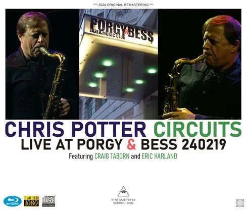 CHRIS POTTER CIRCUITS / LIVE AT PORGY & BESS 240219 (2CDR+1BDR)