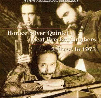 Horace Silver Quintet feat Brecker Brothers / 2 Shows In 1973 STEREO SOUNDBOARD (2CDR)