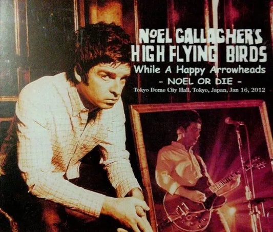 Noel Gallagher's High Flying Birds / While A Happy Arrowheads Noel or Die (3CDR)