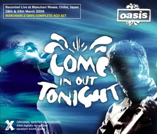 OASIS / Come In Come Out Tonight (Makuhari 2nd & 3rd Night 2009) (4CDR)