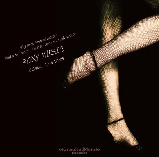 ROXY MUSIC / Ashes To Ashes Fuji Rock Festival 2010 (1CDR)