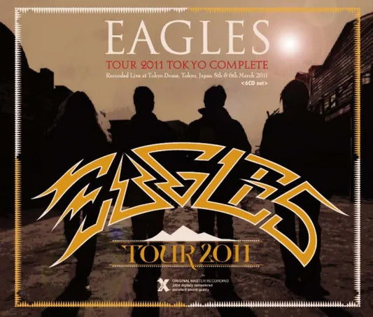 EAGLES / Tour 2011 Tokyo Complete Live in Japan 2011 (6CDR)