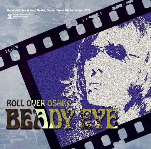 BEADY EYE / ROLL OVER OSAKA Live in Japan 2011 (1CDR)
