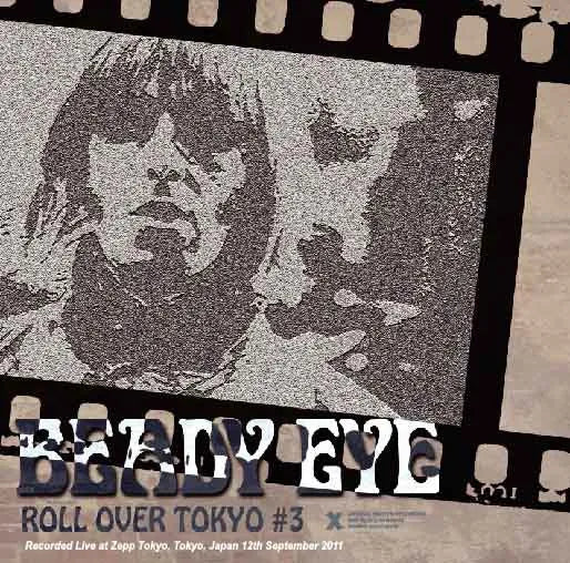 BEADY EYE / ROLL OVER TOKYO #3 Live in Japan 2011 (1CDR)