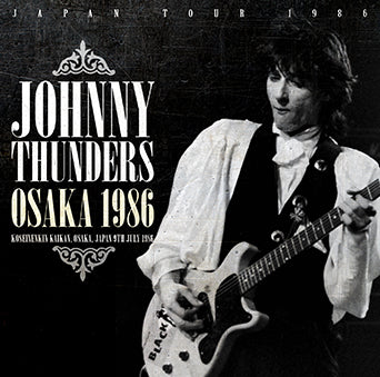 JOHNNY THUNDERS / OSAKA 1986 (2 CD)