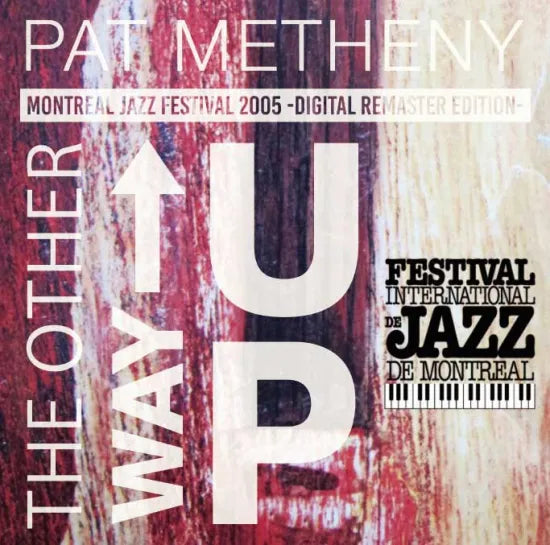 Pat Metheny y amigos / The Other Way Up Festival de Jazz de Montreal 2005 (2 CD + 1 DVD)