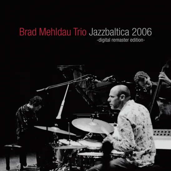 Brad Mehldau Trio / Jazzbaltica 2006 Edición remasterizada digital (1 CD + 1 DVD)