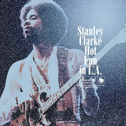 Stanley Clarke / Hot fun in LA Mike Millard First-Generation Tape 2022 Digital Remasterl (1CD)