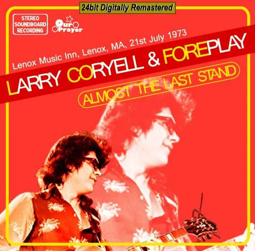 Larry Coryell & Foreplay / Almost The Last Stand (1CDR)