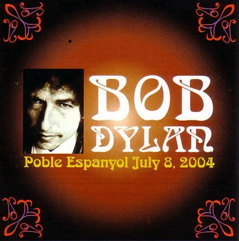 BOB DYLAN / Poble Espanyol July 8th, 2004  (2CDR)