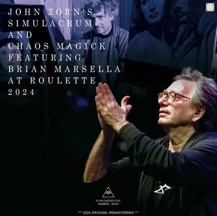 JOHN ZORN'S PROJECT / CHAOS MAGICK AND SIMULACRUM AT ROULETTE 2024 (1CDR)