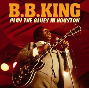 B.B. KING / PLAY THE BLUES IN HOUSTON SOUNDBOARD (2CDR)