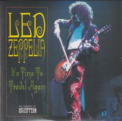LED ZEPPELIN / IT'S TIME TO TRAVEL AGAIN (2CD)