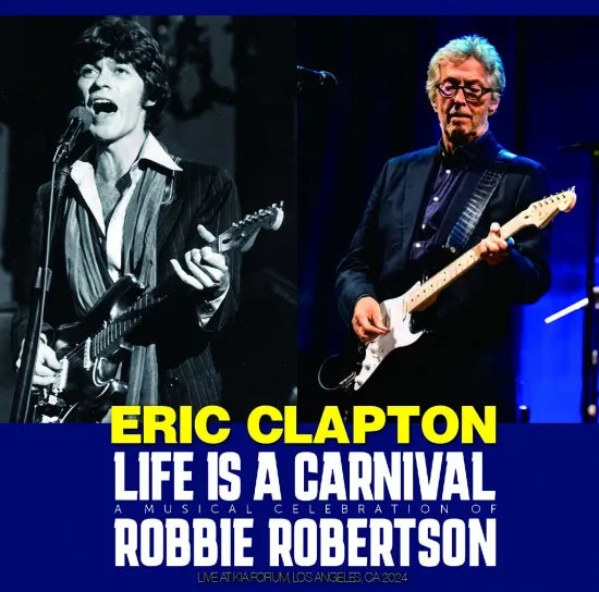 ERIC CLAPTON / LIFE IS A CARNIVAL A MUSIC CELEBRATION  OF ROBBIE ROBERTSON (1CDR)