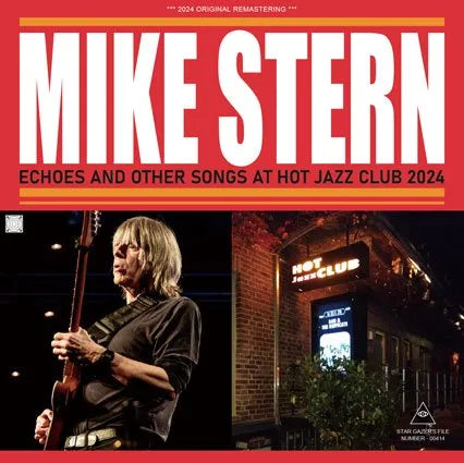 MIKE STERN BAND / ECHOES AND OTHER SONGS AT HOT JAZZ CLUB 2024 (2CDR)