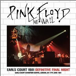 PINK FLOYD / EARLS COURT 1981 DEFINITIVE FINAL NIGHT 【2CD】