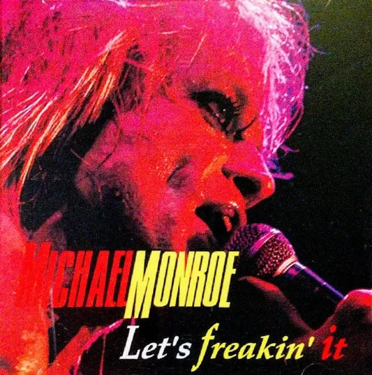 MICHAEL MONROE / Let' freakin'it (1CDR)