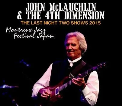 JOHN McLAUGHLIN Y LA 4TA DIMENSIÓN / LA ÚLTIMA NOCHE DOS ESPECTÁCULOS 2015 (3CDR)