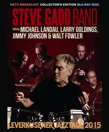 STEVE GADD BAND / LEVERKUSENER JAZZTAGE 2015 (1BDR)